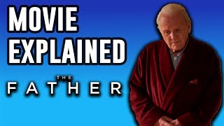 The Father Explained  Movie and Ending Explained [upl. by Nna]