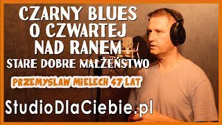 Czarny blues o czwartej nad ranem  Stare dobre małżeństwo cover by Przemysław Mielech 1433 [upl. by Loux]