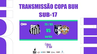 SANTOS X DESPORTIVO SANTISTA  AO VIVO  COPA BUH  SUB 17 [upl. by Dusty]