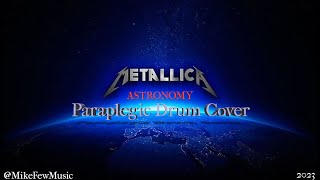 ASTRONOMY  METALLICA  Paraplegic Drum Cover ampMusic Video MikeFewMusic metallica fypシ roland [upl. by Nollaf]