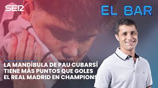 📺⚽️ EL BAR 110  LA MANDÍBULA DE CUBARSÍ TIENE MÁS PUNTOS QUE GOLES EL REAL MADRID EN CHAMPIONS [upl. by Bahr]