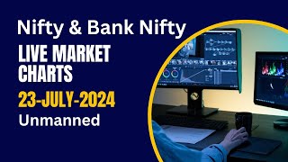 Nifty amp Bank Nifty  Live Market Charts  23July2024  Unmanned [upl. by Ahsiekrats140]