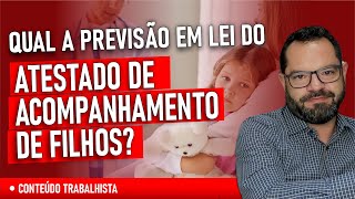 Atestado de acompanhamento de filho Previsão em lei [upl. by Aicirt]