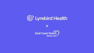 Lyrebird Health partners with Gold Coast Hospital and Health Service [upl. by Patrick307]