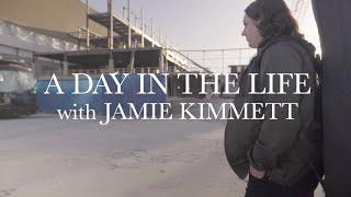 Jamie Kimmett  A day in the Life [upl. by Adiaj]