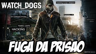 Watch Dogs 9  Fuga da Prisão [upl. by Aehtla258]