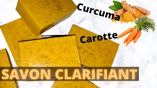 SAVON CLARIFIANT AU CURCUMA ET CAROTTE [upl. by Jefferson]