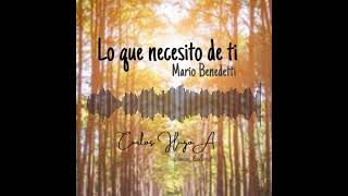 Poema  Lo que necesito de ti  Mario Benedetti [upl. by Siblee]