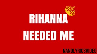 Rihanna  Needed Me Lyrics [upl. by Toney736]