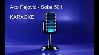 Aco Pejovic  Soba 501  KARAOKE  MATRICA [upl. by Avram]