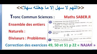 Tronc Commun Sciences Ensemble des entiers naturels  Exercices 49 50 et 51 p 22 « NAJAH » [upl. by Zanas]