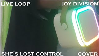 Joy Division  Shes Lost Control live loop cover [upl. by Hiroko]