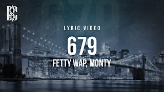 679  Fetty Wap Monty  Lyric Video [upl. by Zipporah]