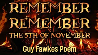 quotRemember Remember The 5th of Novemberquot Guy Fawkes Poem  Narrated by WarmVoice [upl. by Dodson]