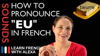 How to pronounce quotEUquot sound in French Learn French With Alexa [upl. by Amaras314]