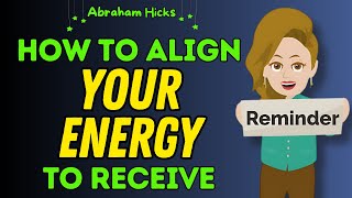 Abraham Hicks 2024🌈How To Align Your Energy To Receive [upl. by Leanard217]