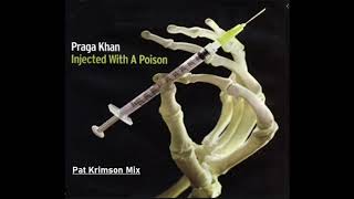 Praga Khan Injected with a Poison Pat Krimson Mix [upl. by Raddie]