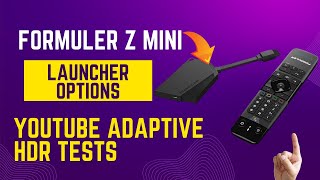 FORMULER Z Mini Media Player Launcher Options  Testing Youtube Adaptive HDR [upl. by Scarface]