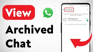 How to View Archived Chat on WhatsApp Updated [upl. by Sudnak]