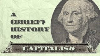 A Brief History of Capitalism [upl. by Kire]