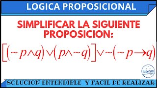 Simplificación entendible de proposiciones Lógica Proposicional [upl. by Marlette]