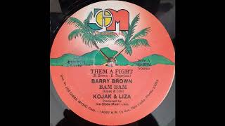 BARRY BROWN  Them A Fight  KOJAK and LIZA  Bam Bam EXTENDED 1982 [upl. by Daffodil]