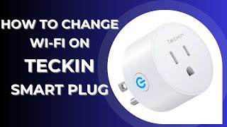 How to Connect Teckin Smart Plug to New WiFi [upl. by Dennison]