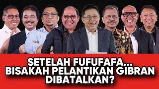 SETELAH FUFUFAFA BISAKAH PELANTIKAN GIBRAN DIBATALKAN [upl. by Saile247]