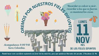 ORACION 🙏🕯️POR NUESTROS FIELES DIFUNTOS 🕯️Lunes 11 Noviembre 2024 [upl. by Eiblehs659]