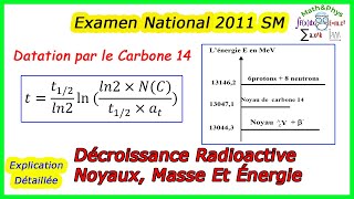 Décroissance Radioactive  Noyaux Masse Et Énergie  Examen National 2011  2 Bac SM [upl. by Mond]