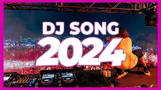 DJ SONG 2024  Mashups amp Remixes of Popular Songs 2024  DJ Songs Club Music Remix Disco DJ Mix 2024 [upl. by Enimaj]