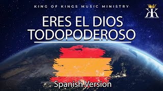 ERES EL DIOS TODOPODEROSO  Spanish Version Official ™King of Kings Nikos amp Pelagia Politis [upl. by Rosaline]