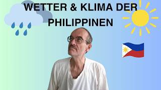 WETTER amp KLIMA der PHILIPPINEN für Auswanderer und Touristen [upl. by Tattan]