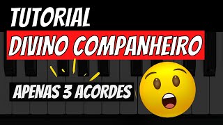 Tutorial Divino Companheiro Com 3 Acordes Aula de Teclado [upl. by Nauq549]