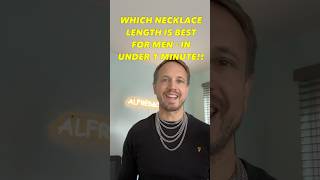 Which necklace length is BEST for men  IN UNDER 1 MINUTE 😉 [upl. by Gunas198]