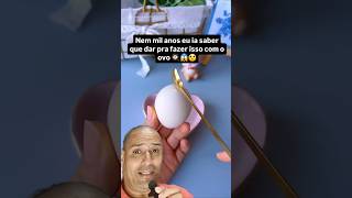 Com quantos anos vc descobriu isso que dar pra fazer isso com o ovo 🍳 viral shorts casa [upl. by Lamp]