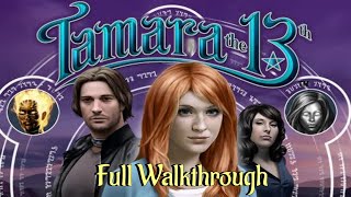 Lets Play  Tamara the 13th  Full Walkthrough [upl. by Stauffer]