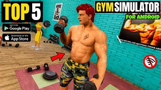 TOP 5 GYM SIMULATOR GAMES FOR ANDROID 5 BEST GYM SIMULATOR GAMES FOR ANDROIDGYM SIMULATOR 24 [upl. by Marl]