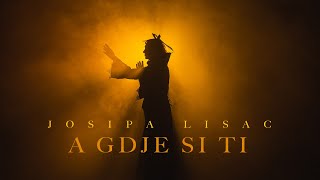 JOSIPA LISAC  A GDJE SI TI Official Music Video [upl. by Kohsa]