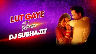 Lut Gaye  Remix  DJ Subhajit  Emraan Hashmi Yukti  Jubin N Tanishk B Manoj M [upl. by Hayidah]