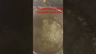 Coriander seeds waterThyroid morning drinkyoutube shorts thyroid morningdrink [upl. by Nivle116]