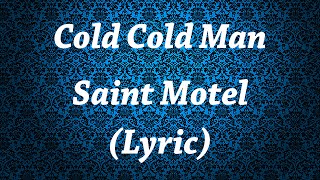 Saint Motel  Cold Cold ManLyric [upl. by Ardnoed]