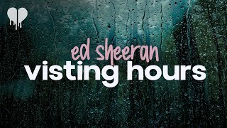 ed sheeran  visiting hours lyrics [upl. by Phila]