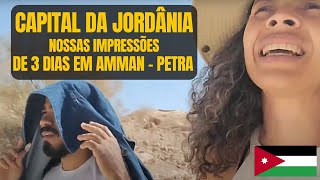 NOSSAS IMPRESSÃ•ES DE 3 DIAS SOBRE AMMAN  PETRA NA JORDÃ‚NIA VEJA TAMBÃ‰MVISTOCUSTOSINGRESSOS [upl. by Eniowtna171]