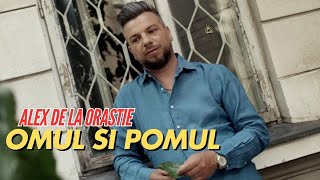 Alex de la Orastie  Omul si pomul [upl. by Donelle]