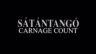 Sátántangó 1994 Carnage Count [upl. by Anak]