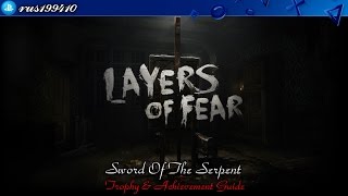 Layers of Fear Inheritance  Sword Of The Serpent Trophy amp Achievement Guide rus199410 PS4 [upl. by Neeruan473]