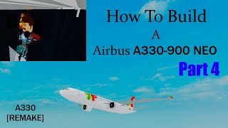 How To Build a Airbus A330900 NEO on Plane Crazy Roblox Part 4 [upl. by Bar373]