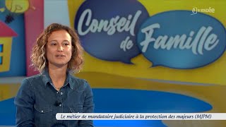 Conseil de famille – Le métier de mandataire judiciaire à la protection des majeurs MJPM [upl. by Rolfe]