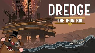 Baer Plays Dredge The Iron Rig [upl. by Ailuy]